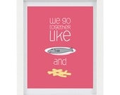 40% OFF SALE We Go Together Like Fish and Chips, Illustrated Typography Print, Love, Kitchen Art, Food Art, 8 x 10 Humorous Print