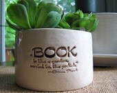 Quote: "A Book is Like a Garden..." Book Lover - Librarian Gift - White Porcelain Succulent Planter