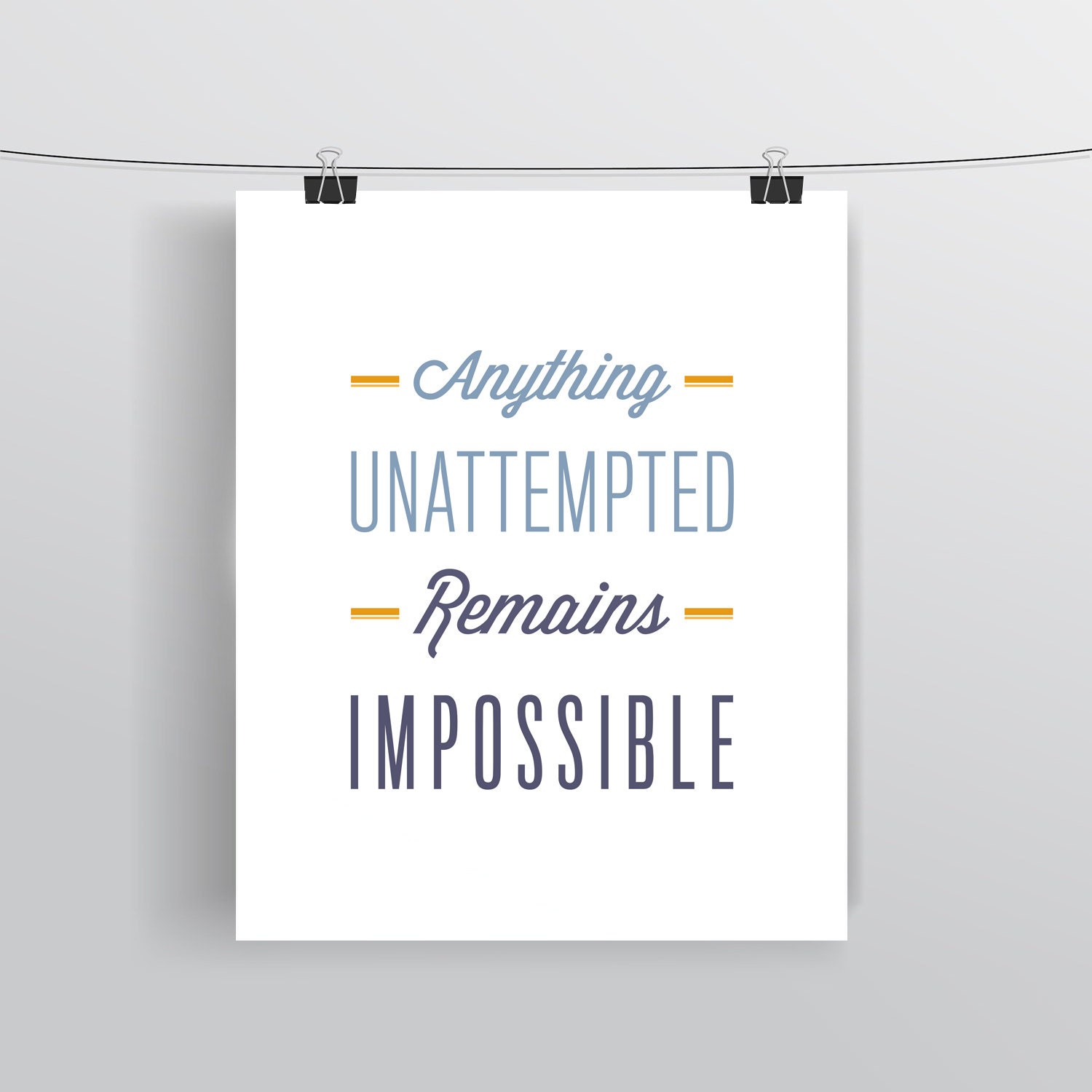 Anything Unattempted Remains Impossible - Typographic Print - Art Poster - Motivational Wall Art