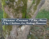 Please Excuse The Mess, The Children Are Making Memories  5.5" x 36" Sign