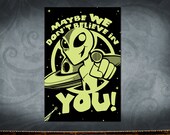 Alien UFO Poster Print Quote - Believe in you Poster - inspirational - motivational Poster Art - illustration typography
