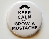 Keep Calm And Grow A Mustache 1.5" Pinback Button