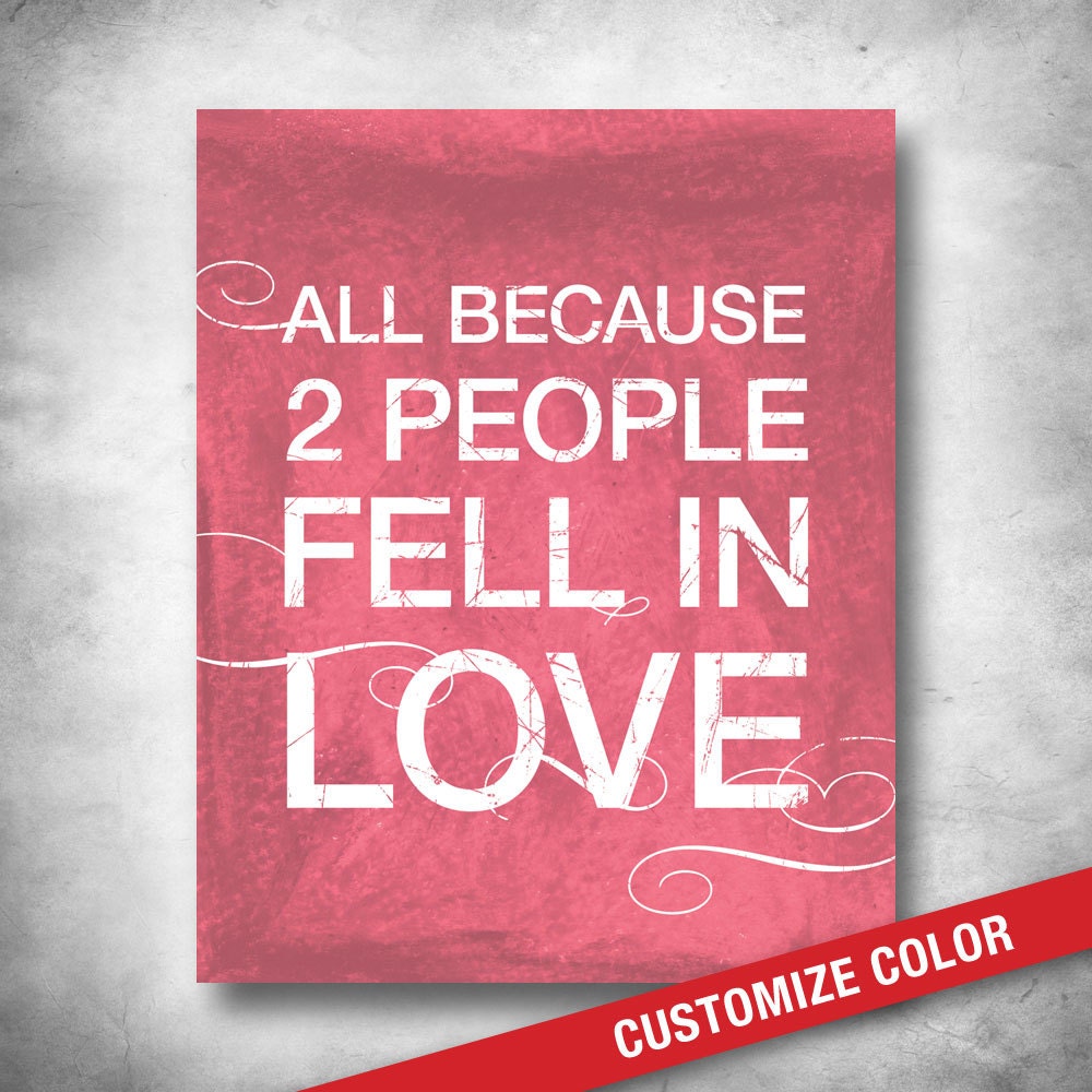 Subway Art. CUSTOM COLOR. Baby Nursery Decor. Inspirational Art. All Because 2 People Fell in Love. Typography. 16x20 Fine Art Print.