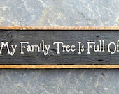 My Family Tree Is Full Of Nuts Sign -  Handmade Home Decor - Wood Signs - Funny - Humorous - Wall Hanging