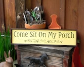 Outdoor Home Decor - Handmade Wood Signs - Framed Wall Art - Come Sit On My Porch Sign - Country - Cottage Chic - Yellow