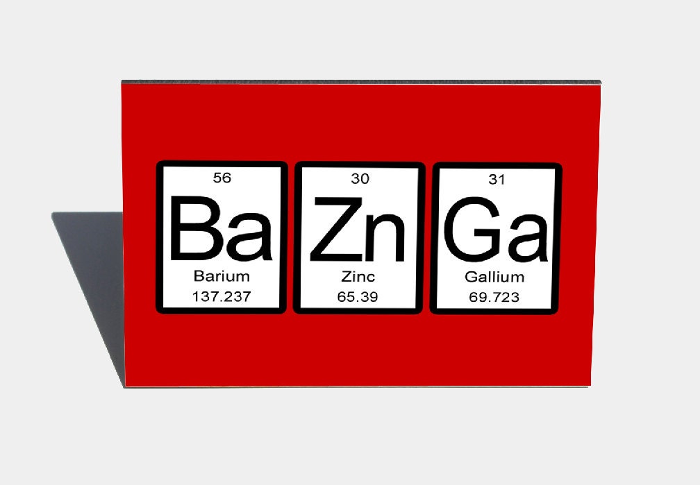 Bazinga Periodic Table Geeky  funny magnet- 2 inch x 3 inch