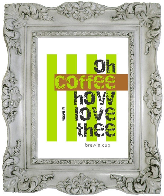 11x14 Typography Wall Art Digital Printable - Inspirational Quote - Oh Coffee How I Love Thee
