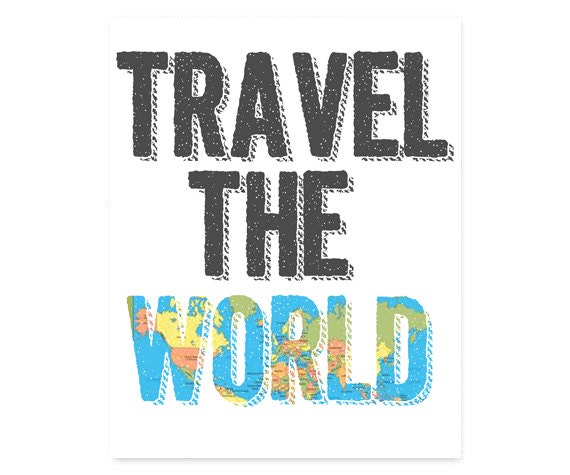 INSTANT DOWNLOAD Printable Typography Print, Travel the World Quote, Quote Art, Wall Decor, Home Decor, Housewarming Gift