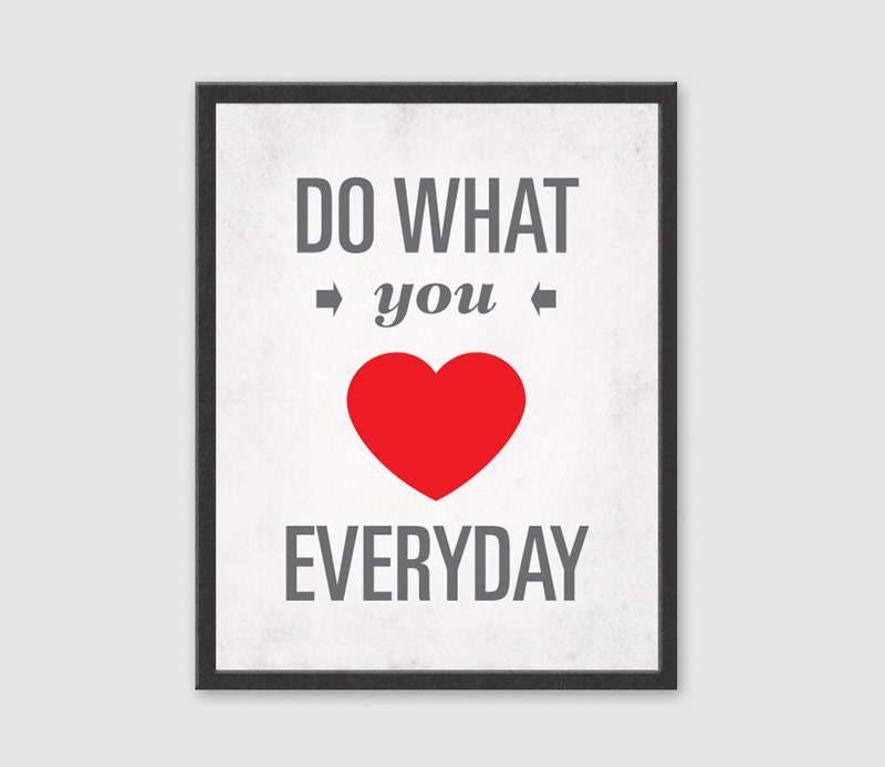 Do What You Love Everyday. Inspirational quote print, Typography poster, Motivational print. 11" x 14" Art Print