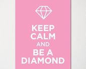 Keep Calm and Be a Diamond - 8x10 Fine Art Print - Choice of Color - Purchase 3 and Receive 1 FREE