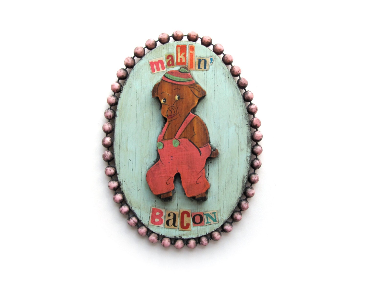 Makin' Bacon - Pig PLAQUE Mixed Media Assemblage Art Plaque
