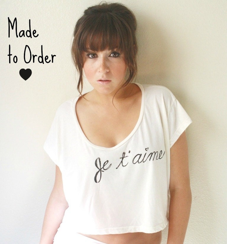 MADE TO ORDER Loose Crop Top French Quote. "Je T'Aime" in Creme/One Size