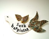 Poetry Bird Wall Hanging Sculpture - Seek Happiness - HandMade Rustic Stamped Quote Pottery Plaque - Original Inspirational Fine Art Tile
