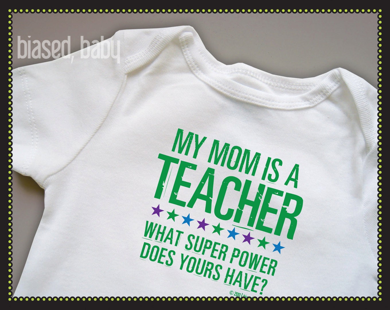 Teacher Mom or Dad - What Super Power Does Yours Have - Funny Baby Gift
