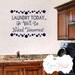 Laundry Room Vinyl Wall Decal - laundry Today or Naked Tomorrow with Bubble Wall Decals 22H X 28W LR0005