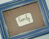 rustic inspirational sign, family 5x7 or 4x6 inches