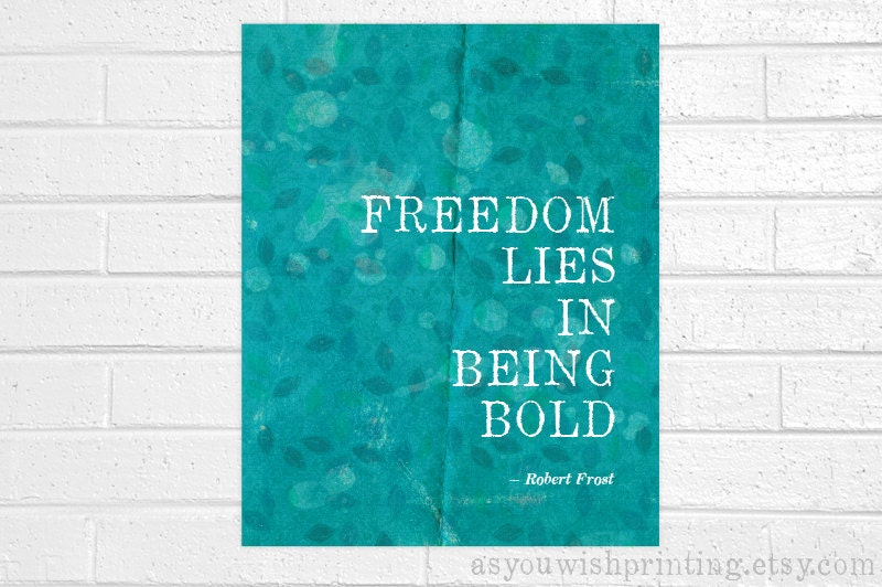 Freedom Lies in Being Bold 8x10 Robert Frost Quote Print - Turquoise Blue Leaves Typography Print