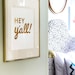 PRE-ORDER Gold Foil Southern Sayings: 11 x 14 Hey Y'all Gold Foil Print - Sweet Southern Charm Wall Art