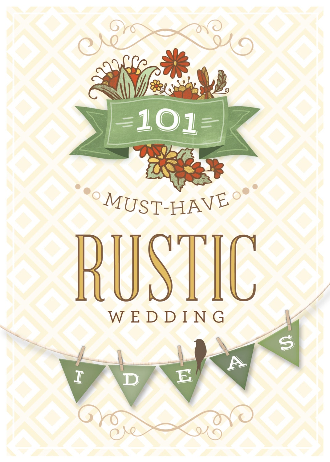 Rustic Wedding Ideas -- 101 All-Original, Must-Have Ideas for an Unforgettable Country, Barn or Vintage Wedding