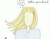 Follow Your Heart Art Print