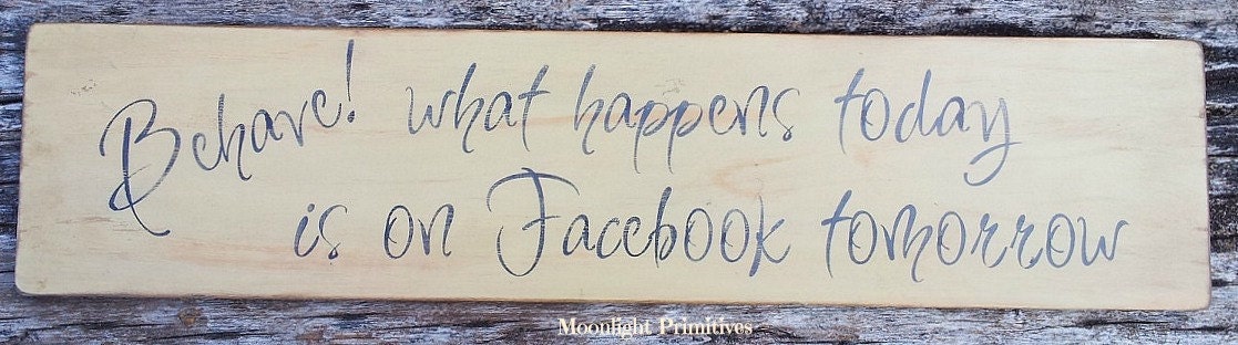 What HappensToday Is On Facebook Tomorrow, Facebook, Hand Painted, Primitive, Distressed, Wooden Signs