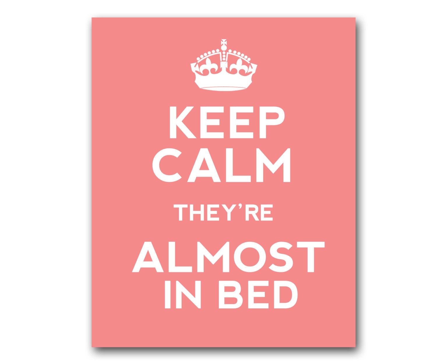 Keep Calm they're Almost in Bed - Vintage  Art Print 8x10