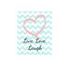 Live Love Laugh Print, Chevron Wall Art, Inspirational Typography Print, Pastel Blue, Pink Heart