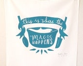 This is Where the Magic Happens screen printed large blue teal tea flour sack dish towel kitchen cooking baking foodie wedding birthday gift