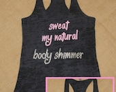 Sweat, My Natural Body Shimmer. Glitter. Bow. Tank. Racerback. Size S-2XL. Burnout. Black. Exercise. Workout. Fitness. Mom.
