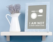 I Am Not a Short Order Cook - Art Print - Funny Typography Poster - 8 x 10 Wall Decor