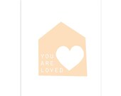 You Are Loved - Peach - Art Print - Nursery or Kids Room - Choose from 8 x 10" or A4 size