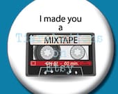 I Made You a Mixtape - 1" pinback button