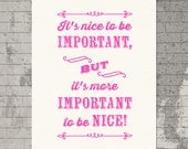 It's Nice to be Important - Silkscreen Typography Poster Screenprint