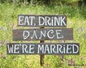 Reception Wedding Sign EAT DRINK DANCE We're Married Rustic Wood sign Happily Every after Sign