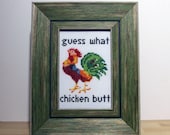 Guess What Chicken Butt - Framed Cross Stitch