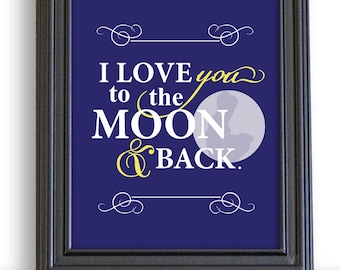 I love you to the moon and back, father's day gift, wedding gift, personalized art - 8x10