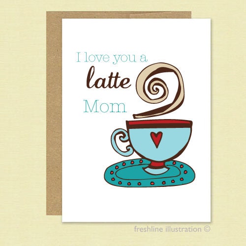 Mother's Day Card - Coffee Card - I Love You A Latte - Happy Mother's Day - Mum Card