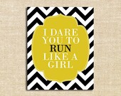 I Dare You to Run Like a Girl - 8x10 Digital Print - Fitness Art