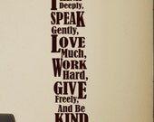 Think Deeply, Speak gently,love much, laugh a lot,work hard, give freely, and be kind vinyl wall DECAL