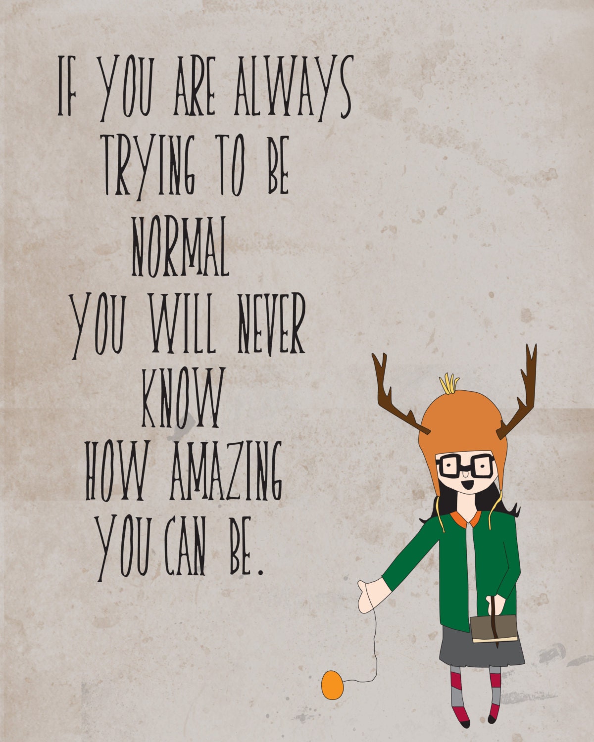 Digital Print- Normal Is Boring- Inspirational- Motivational- Quote- Maya Angelou, hipster, geekery, cute, wall art, retro, yo yo