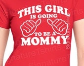 Mothers Day Gift New Mom This Girl is going to be a Mommy T-shirt womens shirt baby pregnancy shirt shower mom to be