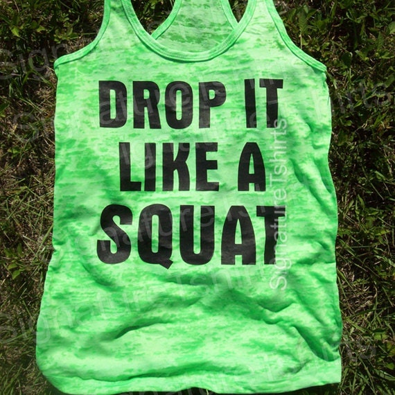Drop It Like a Squat Workout Tank top Womens Neon Burnout tank