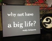 Why not have a big life.... Hand painted sign
