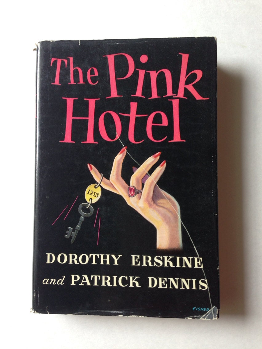 The Pink Hotel by Dorothy Erskine & Patrick Dennis