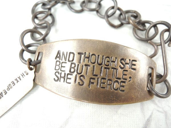 And Though She be but LIttle She is Fierce, Shakespeare Quote Bracelet, Hand stamped jewelry