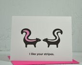 Letterpress card - Skunks - I like your stripes - Valentines card, friendship, love, anniversary