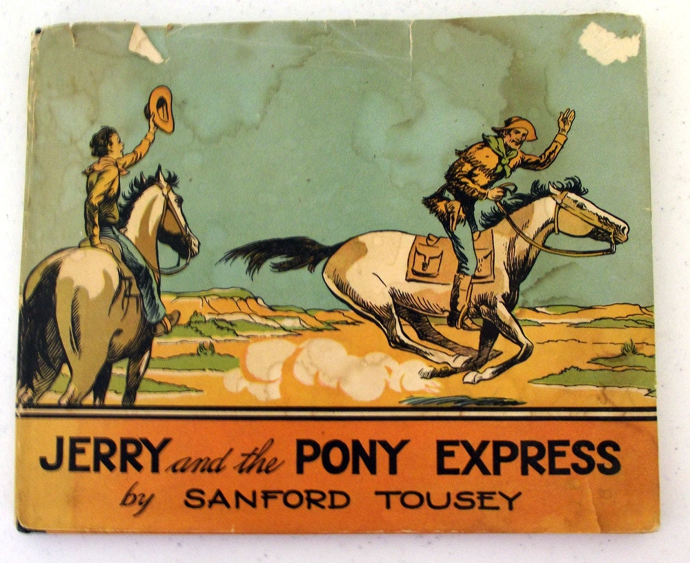 1936 Jerry and the Pony Express - Childrens Western Fiction Horse novel -- First Edition
