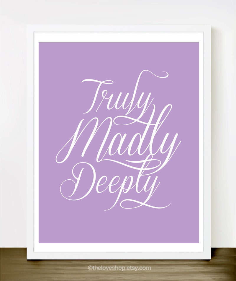 Truly Madly Deeply (in Violet and White) Romantic Love Quote Print - 8x10 inch on A4