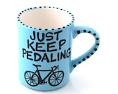 Bike Bicycle Mug Just Keep Pedaling