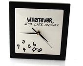 Whatever, I'm Late Anyway wall clock